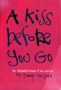 A Kiss Before You Go an Illustrated Memoir of Love and Loss