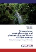 Ethnobotany, phytochemistry and pharmacology of Morus alba (Moraceae)