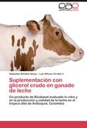 Suplementación con glicerol crudo en ganado de leche