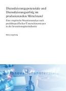 Dienstleistungspotenziale und Dienstleistungserfolg im produzierenden Mittelstand