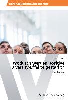 Wodurch werden positive Diversity-Effekte gestärkt?