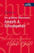 Die größten Ökonomen: Joseph A. Schumpeter