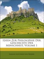 Ideen Zur Philosophie Der Geschichte Der Menschheit, Volume 1