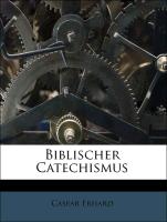 Biblischer Catechismus