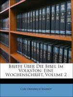 Briefe Über Die Bibel Im Volkston: Eine Wochenschrift, Volume 2