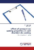 Effect of pressure on casting properties in cold chamber die casting