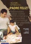 Hombre separado-- ¿padre feliz?