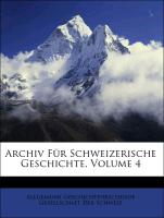 Archiv Für Schweizerische Geschichte, Volume 4