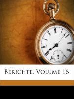 Berichte, Volume 16