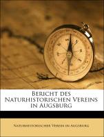 Bericht des Naturhistorischen Vereins in Augsburg