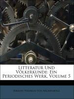 Litteratur Und Völkerkunde: Ein Periodisches Werk, Volume 5