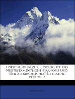 Forschungen Zur Geschichte Des Neutestamentlichen Kanons Und Der Altkirchlichen Literatur, Volume 3