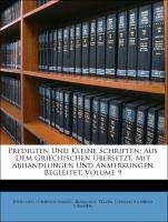 Predigten Und Kleine Schriften: Aus Dem Griechischen Übersetzt. Mit Abhandlungen Und Anmerkungen Begleitet, Volume 9