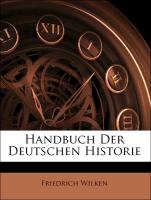 Handbuch Der Deutschen Historie