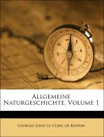 Allgemeine Naturgeschichte, Volume 1