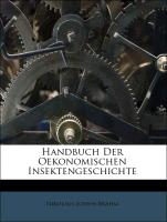 Handbuch Der Oekonomischen Insektengeschichte