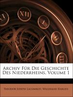 Archiv Für Die Geschichte Des Niederrheins, Volume 1