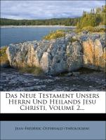 Das Neue Testament Unsers Herrn Und Heilands Jesu Christi, Volume 2