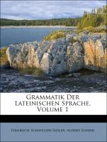 Grammatik Der Lateinischen Sprache, Volume 1