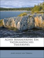 Agnes Bernauerinn: Ein Vaterländisches Trauerspiel