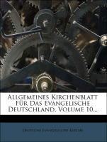 Allgemeines Kirchenblatt Für Das Evangelische Deutschland, Volume 10