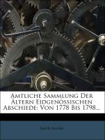 Amtliche Sammlung Der Ältern Eidgenössischen Abschiede: Von 1778 Bis 1798