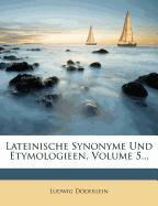 Lateinische Synonyme Und Etymologieen, Volume 5