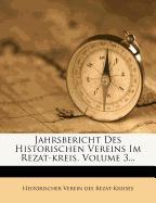 Jahrsbericht Des Historischen Vereins Im Rezat-kreis, Volume 3