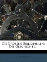 Die Grossen Bibliophilen: Die Geschichte