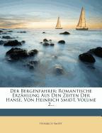 Der Bergenfahrer: Romantische Erzählung Aus Den Zeiten Der Hanse. Von Heinrich Smidt, Volume 2