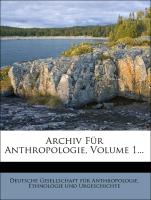 Archiv Für Anthropologie, Volume 1