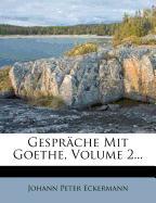 Gespräche Mit Goethe, Volume 2