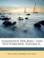 Efemeriden Der Berg- Und Hüttenkunde, Volume 4