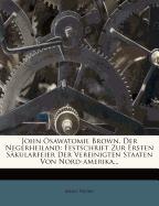 John Osawatomie Brown, Der Negerheiland: Festschrift Zur Ersten Säkularfeier Der Vereinigten Staaten Von Nord-amerika