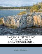 Bayerns Gesetze Und Gesetzbücher: Ergänzungsband