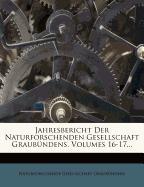 Jahresbericht Der Naturforschenden Gesellschaft Graubündens, Volumes 16-17