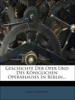 Geschichte Der Oper Und Des Königlichen Opernhauses In Berlin