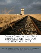 Denkwürdigkeiten Und Erinnerungen Aus Dem Orient, Volume 3