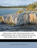 Magazin Für Philosophische, Medizinische, Und Gerichtliche Seelenkunde, Volumes 8-10