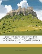 John Dunlop's Geschichte Der Prosadichtungen Oder Geschichte Der Romane, Novellen, Märchen U. S. W