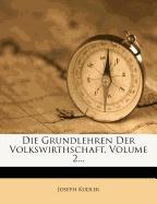 Die Grundlehren Der Volkswirthschaft, Volume 2