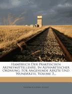 Handbuch Der Praktischen Arzneymittellehre, In Alphabetischer Ordnung: Für Angehende Aerzte Und Wundärzte, Volume 3