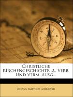 Christliche Kirchengeschichte. 2., Verb. Und Verm. Ausg