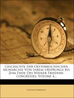 Geschichte Der Oesterreichischen Monarchie Von Ihrem Ursprunge Bis Zum Ende Des Wiener Friedens-congresses, Volume 4