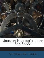 Joachim Neander's Leben Und Lieder