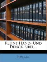 Kleine Hand- Und Denck-bibel