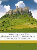 Literaturblatt Für Germanische Und Romanische Philologie, Volume 10