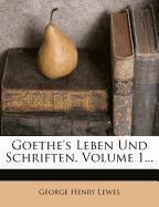 Goethe's Leben Und Schriften, Volume 1