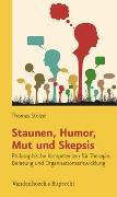 Staunen, Humor, Mut und Skepsis