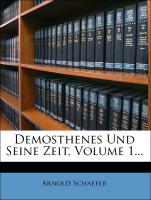 Demosthenes Und Seine Zeit, Volume 1